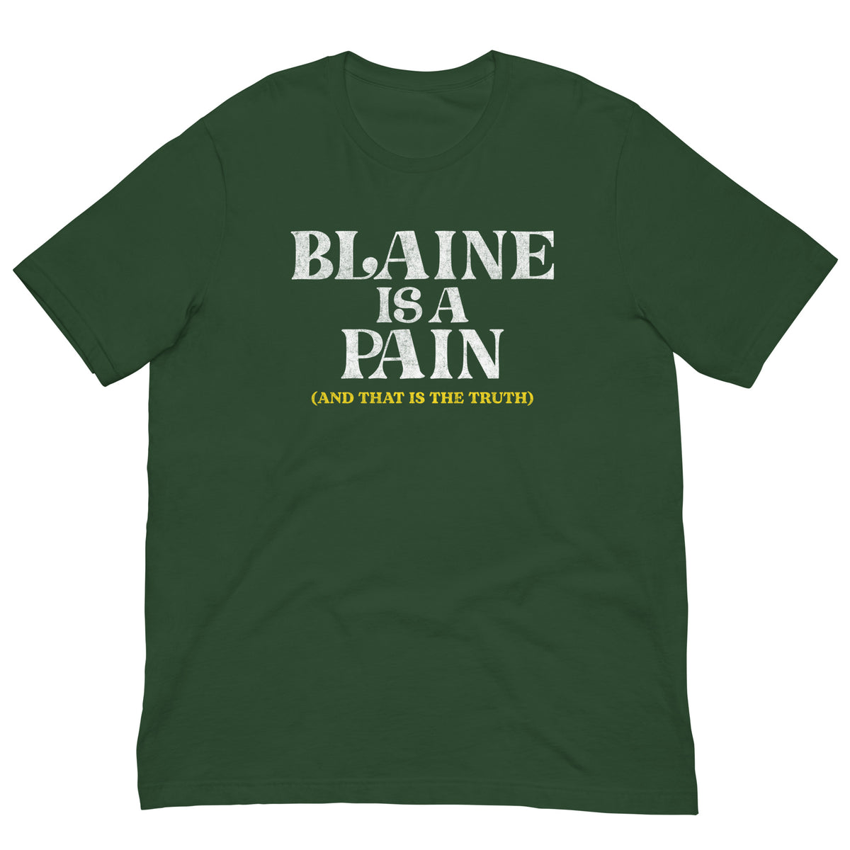 Blaine is a Pain Tee