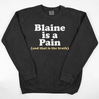 Blaine is a Pain Vintage Washed Sweatshirt