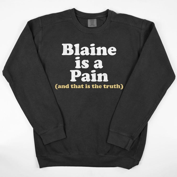 Blaine is a Pain Vintage Washed Sweatshirt
