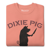 Dixie Pig Unisex Premium Sweatshirt