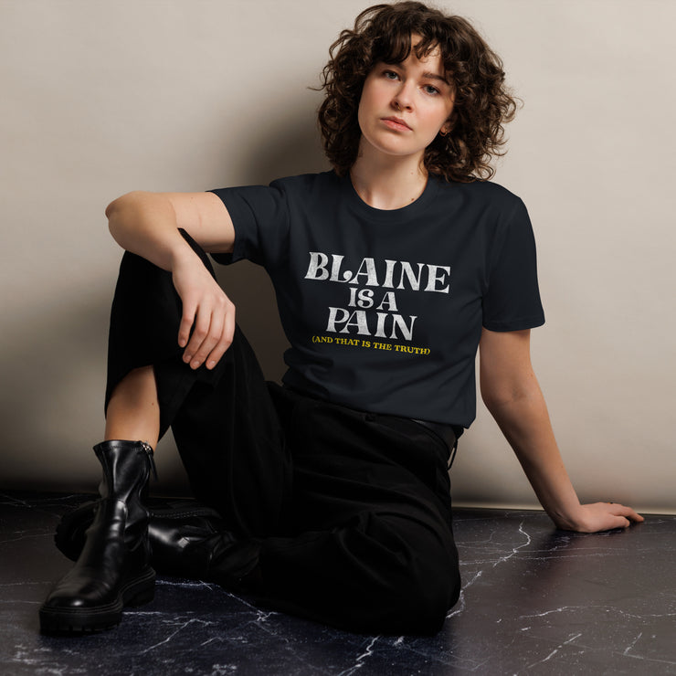 Blaine is a Pain Unisex premium t-shirt