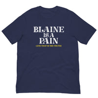 Blaine is a Pain Tee