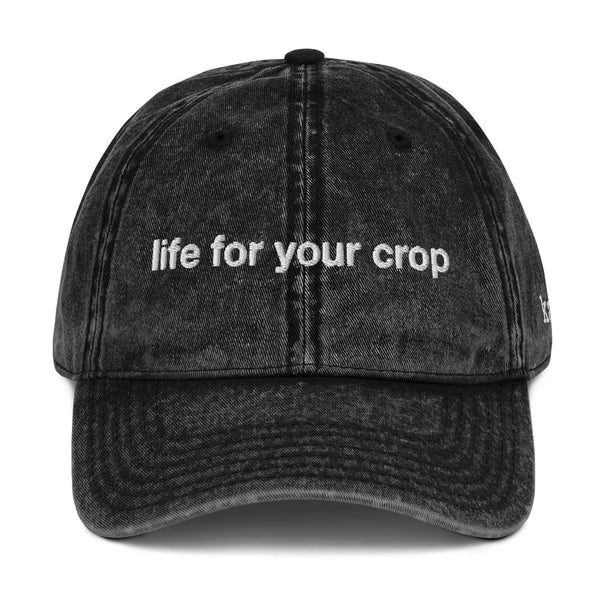 Life For Your Crop Vintage Cotton Twill Cap