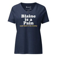 Blaine is a Pain Women’s relaxed v-neck t-shirt
