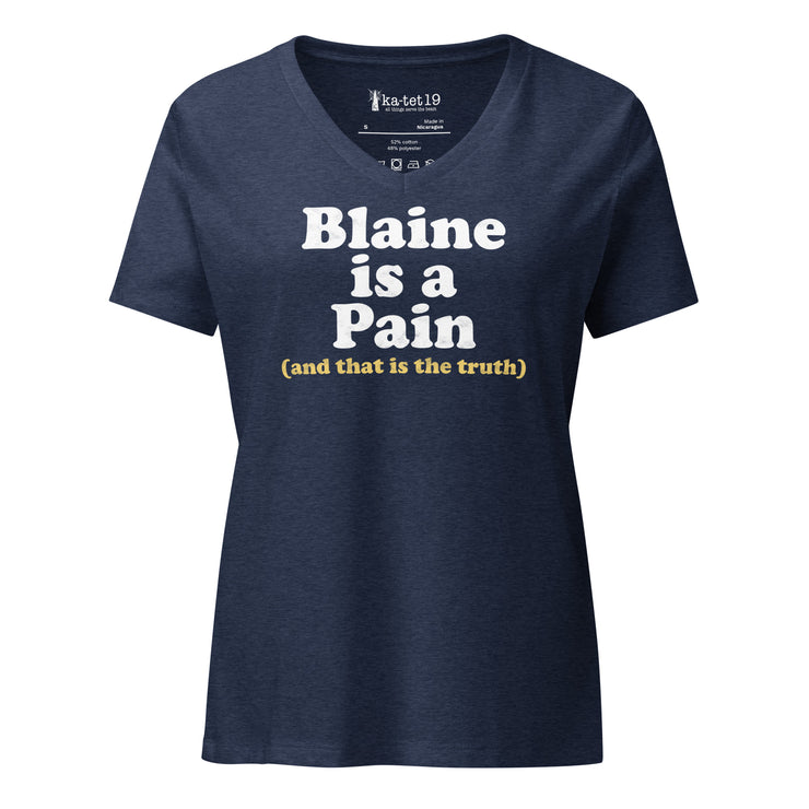 Blaine is a Pain Women’s relaxed v-neck t-shirt