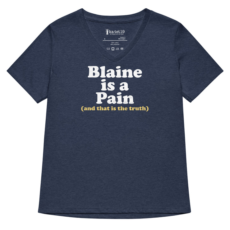 Blaine is a Pain Women’s relaxed v-neck t-shirt